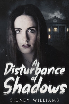 A Disturbance of Shadows by Williams, Sidney