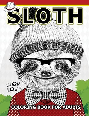 Sloth coloring Book for Adults: An Adult coloring book by Sloth Coloring Book