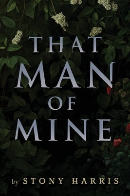 That Man of Mine by Harris, Stony
