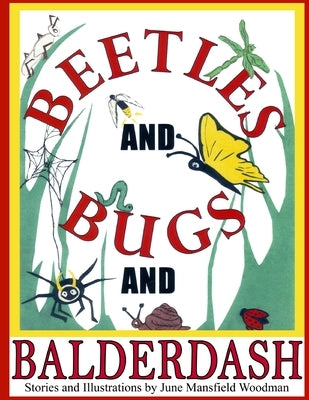 Beetles and Bugs and Balderdash by Mansfield Woodman, June
