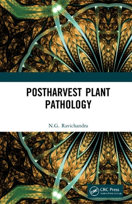 Postharvest Plant Pathology by Ravichandra, N. G.