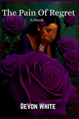The Pain Of Regret by White, Devon