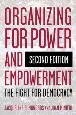 Organizing for Power and Empowerment: The Fight for Democracy by Mondros, Jacqueline B.