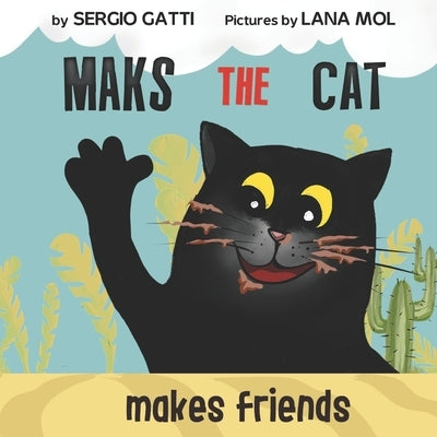 Maks The Cat Makes Friends: A Children's Picture Book Preschool Books About Friendship by Gatti, Sergio