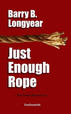 Just Enough Rope by Longyear, Barry B.