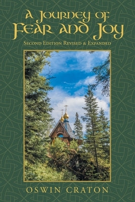 A Journey of Fear and Joy: Second Edition Revised & Expanded by Craton, Oswin