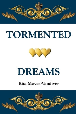 Tormented Dreams by Moyes-VanDiver, Rita