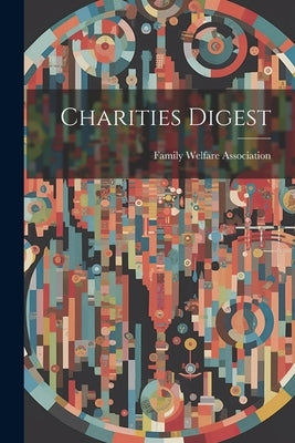 Charities Digest by Family Welfare Association (Great Bri