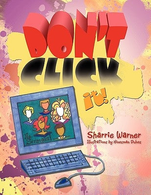 Don't Click It! by Warner, Sharrie