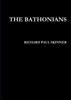 The Bathonians by Skinner, Richard Paul