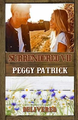 Surrendered VII: Delivered by Patrick, Peggy