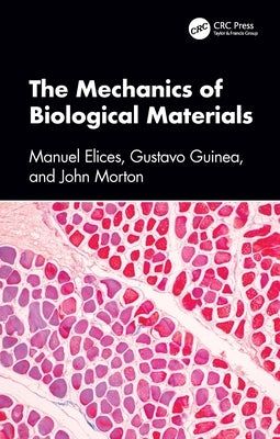 The Mechanics of Biological Materials by Elices, Manuel