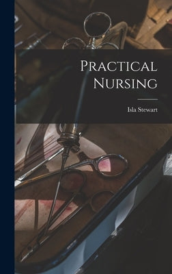 Practical Nursing by Stewart, Isla