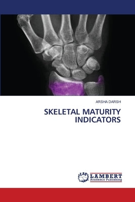 Skeletal Maturity Indicators by Darsh, Arsha