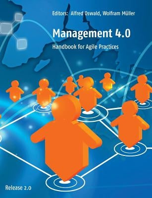 Management 4.0: Handbook for Agile Practices, Release 2.0 by Oswald, Alfred
