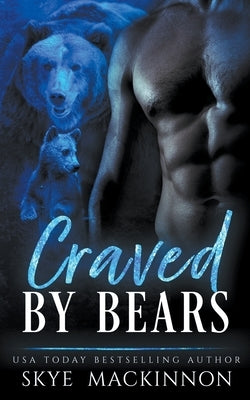 Craved by Bears by MacKinnon, Skye