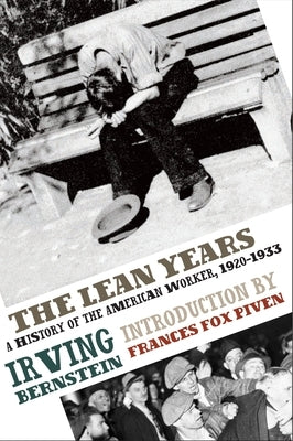 The Lean Years: A History of the American Worker, 1920-1933 by Bernstein, Irving