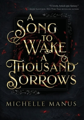 A Song to Wake a Thousand Sorrows: The Song Duology: Book One by Manus, Michelle