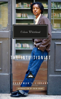 The Intuitionist: Introduction by Colin Grant by Whitehead, Colson
