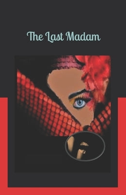 The Last Madam by Ward III, Adolphus