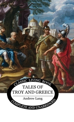Tales of Troy and Greece by Lang, Andrew