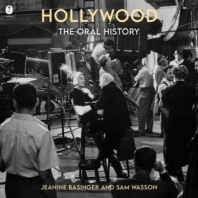 Hollywood: The Oral History by Basinger, Jeanine