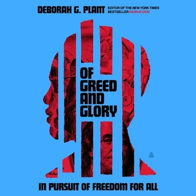 Of Greed and Glory: In Pursuit of Freedom for All by Plant, Deborah G.