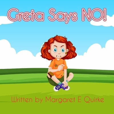 Greta Says NO! by Quirke, Margaret E.