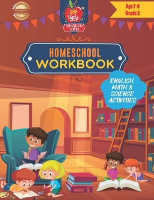 Homeschool Workbook Age 7-8 Grade 2: A workbook of English, Math & Art activities for homeschooling kids aged 7-8 (Grade 2) by Wright, Elisabeth J.