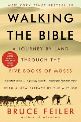 Walking the Bible: A Journey by Land Through the Five Books of Moses by Feiler, Bruce