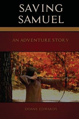Saving Samuel: An Adventure Story by Edwards, Doane