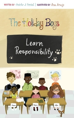 The Holiday Boys Learn Responsibility by Daniel, Onicka J.