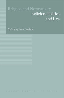 Religion, Politics, and Law by Lodberg, Peter