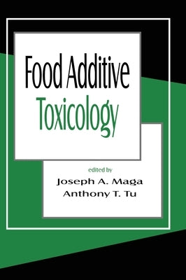 Food Additive Toxicology by Maga