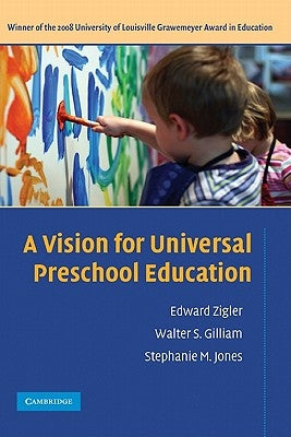 A Vision for Universal Preschool Education by Zigler, Edward