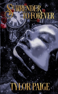 Surrender to Forever: A dark fantasy romance by Paige, Tylor