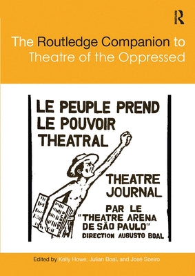 The Routledge Companion to Theatre of the Oppressed by Howe, Kelly