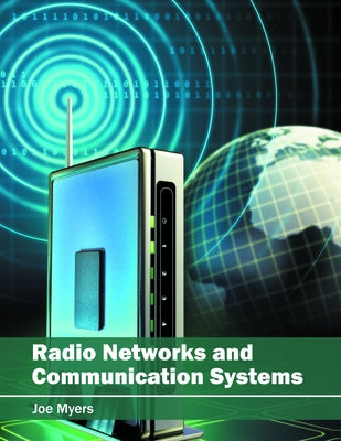 Radio Networks and Communication Systems by Myers, Joe