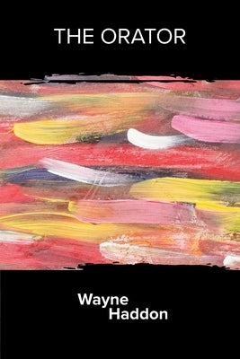 The Orator by Haddon, Wayne