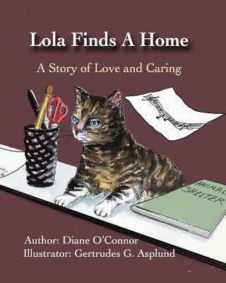 Lola Finds A Home: A Story of Love and Caring by Asplund, Gertrudes G.