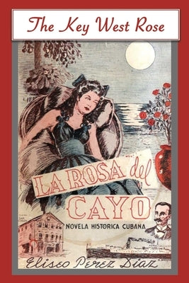 The Key West Rose by Stebbins, Consuelo E.