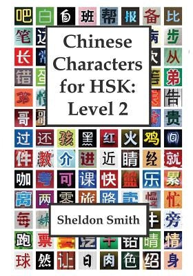 Chinese Characters for HSK, Level 2 by Smith, Sheldon C. H.