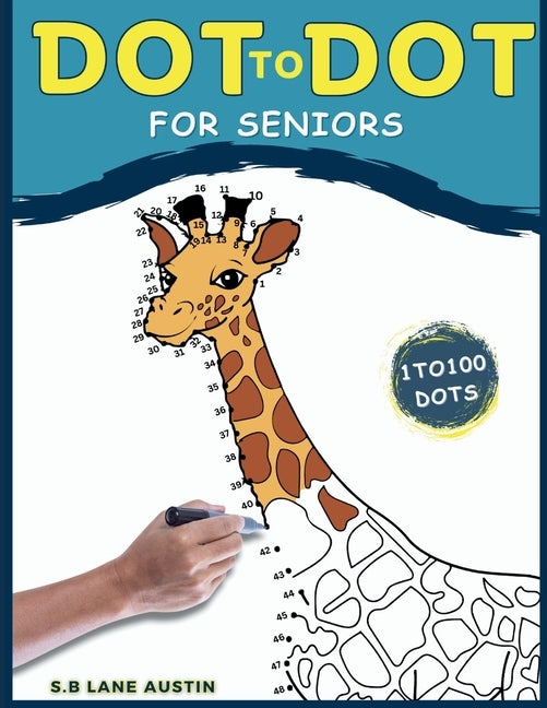 Animals Dot-To-Dot Book for Seniors: An Animal Activity Book for Adults and Children The Ultimate Coloring Book With +20,000 Dots of Wild Animals, Far by Austin, S. B. Lane