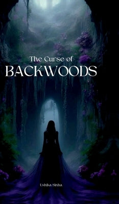 The Curse of Backwoods by Ushika Sinha