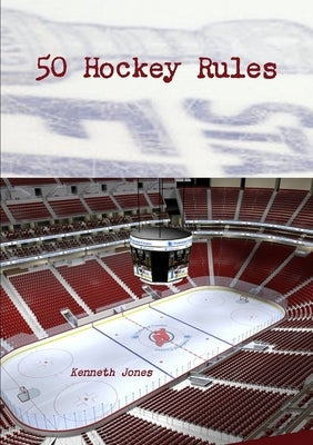 50 Hockey Rules by Jones, Kenneth
