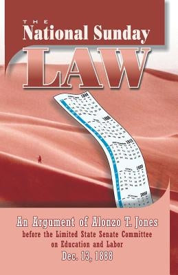 National Sunday Law by Jones, Alonzo T.