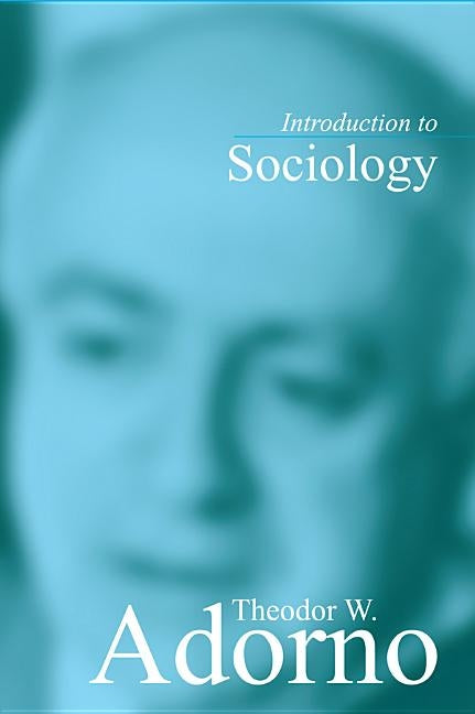 Introduction to Sociology by Adorno, Theodor W.