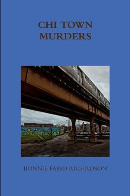 CHI Town Murders by Richrdson, Bonnie Fasso