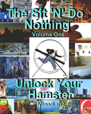 Unlock Your Hamster Workbook-Volume One by Proteau, Wendy a.