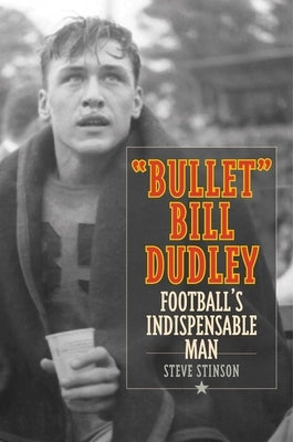 "Bullet" Bill Dudley by Stinson, Steve